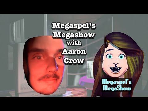 Megaspel's Megashow #12 - Aaron Crow