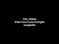 Van Halen Feel Your Love Tonight Acapella