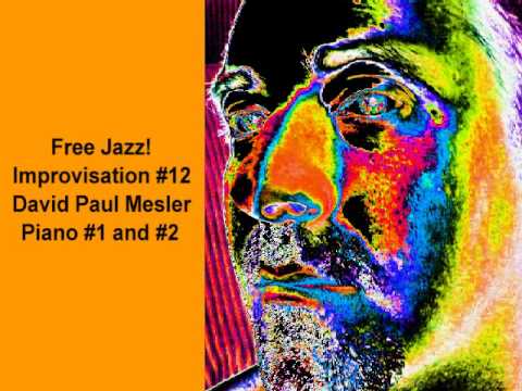 Free Jazz! Session, Improvisation #12 -- David Paul Mesler (piano duo)