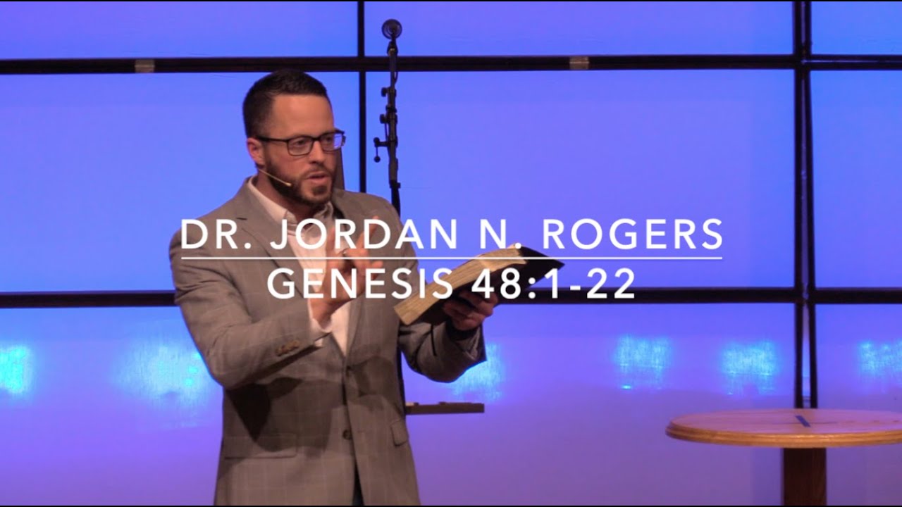 Two Characteristics of Commendable Faith - Genesis 48:1-22 (11.11.20) - Dr. Jordan N. Rogers