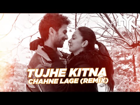 Tujhe Kitna Chahne Lage (DJ NYK Remix) | Arijit Singh | Mithoon | Shahid , Kiara | Kabir Singh