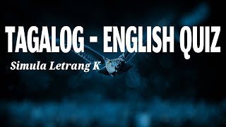 TAGALOG - ENGLISH QUIZ Starting with Letter K #vocabulary #tagalogenglishtranslation