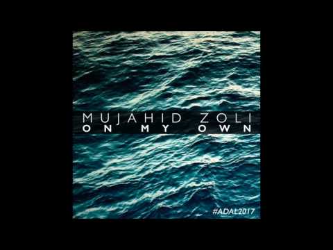 Mujahid Zoli - On My Own (A Dal 2017) - Official Audio