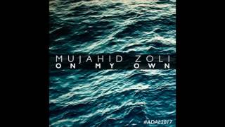 Mujahid Zoli - On My Own (A Dal 2017) - Official Audio