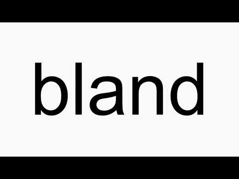 How to pronounce bland