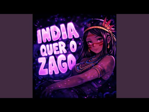 INDIA QUER O ZAGO BRAZILIAN PHUNK