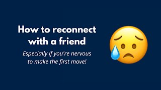 How Can You Reconnect With A Friend - Tips From A Psychologist!