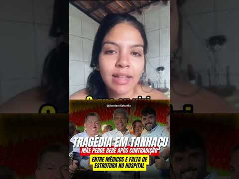 🔴MÃE PERDE BEBÊ POR FALHA NA SAÚDE EM TANHAÇU