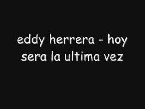 eddy herrera - hoy sera la ultima vez