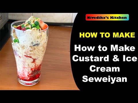 How to Custard and Ice Cream Seweiyan Recipe | Nivedika's Kitchen