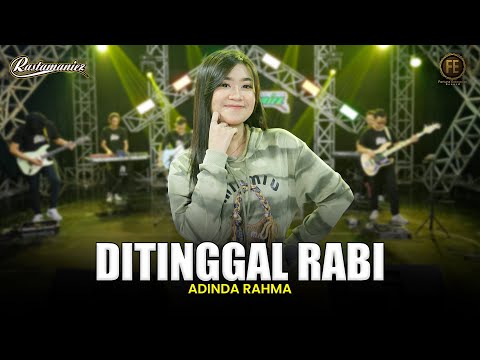 ADINDA RAHMA - DITINGGAL RABI | Feat. RASTAMANIEZ ( Official Live Version )