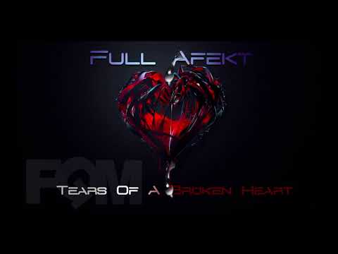 Full Afekt - Tears Of A Broken Heart (HD)