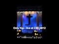 Only You by David Crowder - live at CBC 2012