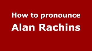 How to pronounce Alan Rachins