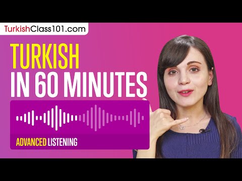 60 Minutes of Turkish Listening Comprehension for Advanced Learners