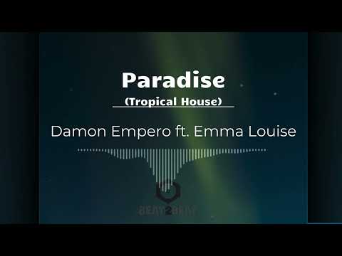 [1 HOUR EDM MUSIC]  Damon Empero ft.  Emma Louise - Paradise _ Tropical House