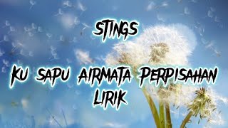 Download lagu STINGS - KU SAPU AIRMATA PERPISAHAN ( Lirik ) #stings #lagumalaysia #lagu90an #liriklagu #lirik mp3