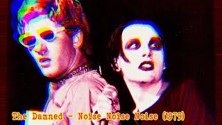 The Damned  - Noise Noise Noise (Single Version - 1979)