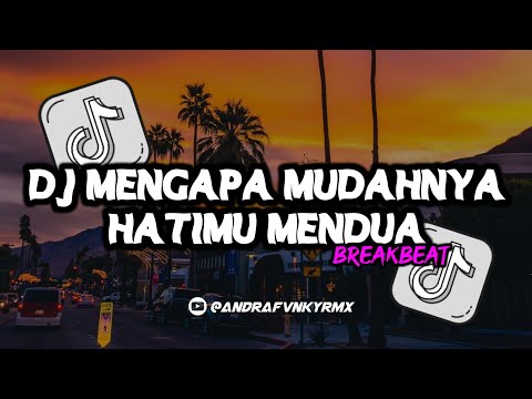 DJ MENGAPA MUDAHNYA HATIMU MENDUA VIRAL TIKTOK TERBARU 🔥🥵