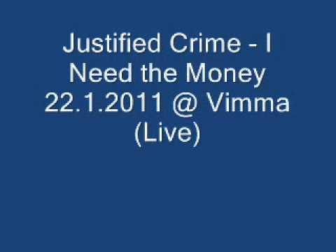 Justified Crime - I Need the Money @ Vimma 22.1.2011 (Live)