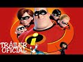 LOS INCREÍBLES 2004 THE INCREDIBLES TRÁILER OFICIAL SIN SUBTÍTULOS 1080P HD