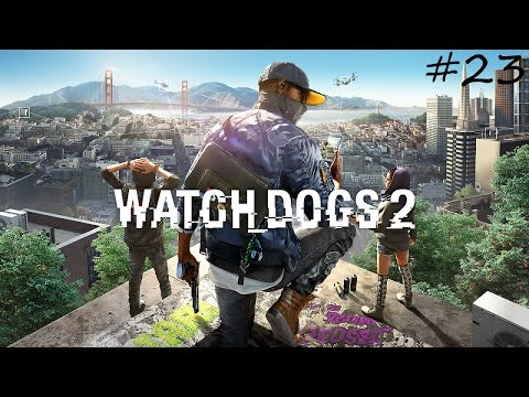 Watch Dogs 2 - Sabotiamo Le Elezioni - #23