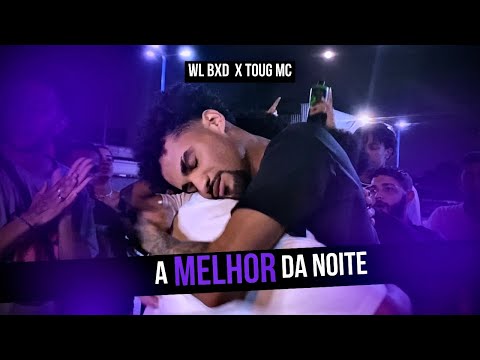(A MELHOR DA NOITE🔥) TOUG x WL BXD - 1* FASE - BD7 #12