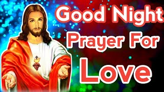 Good Night prayer for love | Beautiful Goodnight prayer for Boyfriend to love you