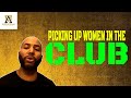 How To Pick Up Women In The Club