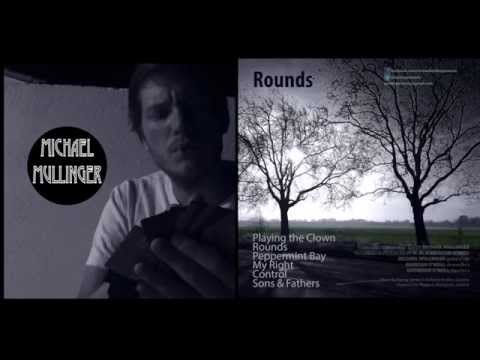 Michael Mullinger  |  ROUNDS EP  |  02 Rounds