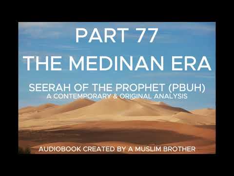Seerah of the prophet Part 77