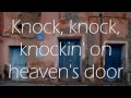 Bob Dylan - Knockin' on Heaven's Door ...