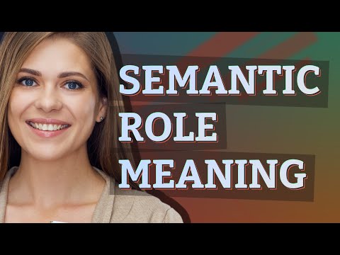 Semantic role | meaning of Semantic role