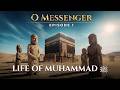 Life Of Prophet Muhammad The World S First AI Visualized Sirah Series O Messenger Ep 1