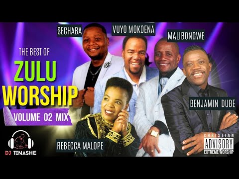 Best Zulu Worship Vol 2 Mix ft Rebecca Malope | Vuyo Mukoena | Sechaba | Benjamin Dube | DJ Tinashe