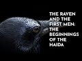 The Raven and the First Men: The Beginnings of the Haida