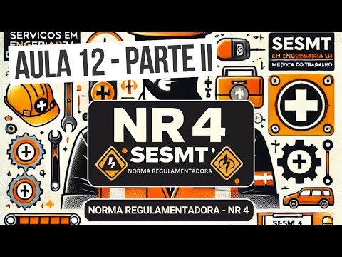 [AULA 12] PARTE II - AULA COMPLETA SOBRE NR 4 - SESMT ! ENTENDA TUDO! PARTE 1 #sesmt #nr4