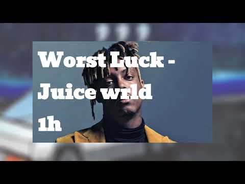 Juice Wrld - Worst luck 1h