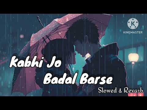 Kabhi Jo Badal Barse_Slowed and Reverb... Music_Star