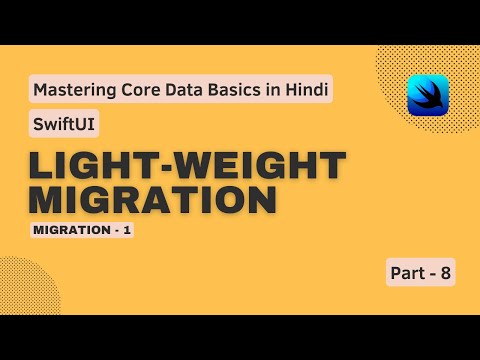 Core Data Light Weight Migration | Relationships | Hindi | Light Weight Migration in Core Data
