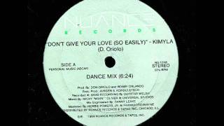 Kimyla - Don't Give Your Love So Easily (Dance Mix)