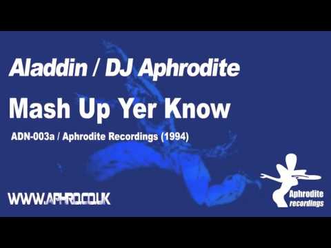 Aladdin / DJ Aphrodite - Mash Up Yer Know (1994)