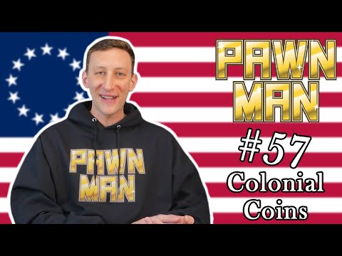 PAWN MAN Ep. 57 - Colonial Coins
