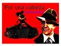 Por una cabeza - Carlos Gardel (Letra Alfredo Le Pera ...