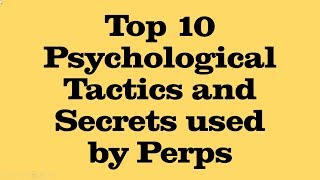 Targeted Individuals 2018 - Top 10 Perp Tactics - Gang Organized Stalking - Psychological Secrets