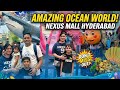 Ocean World Theme At Nexus Mall Hyderabad Must Visit Place Family Vlog
