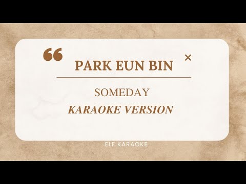 PARK EUN BIN - SOMEDAY EASY LYRICS KARAOKE VERSION