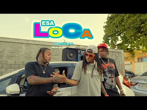 DaBolyy x EL MV - Esa Loca (Video Oficial)