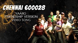 Yaaro ( Friendship Version ) Video Song | Chennai 600028 | Venkat Prabhu | Yuvan Shankar Raja | [4K]
