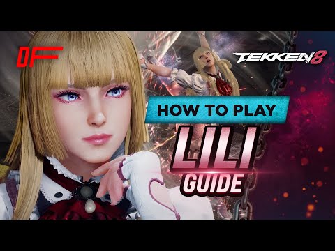 Lili guide by Fergus2k8 | Tekken 8